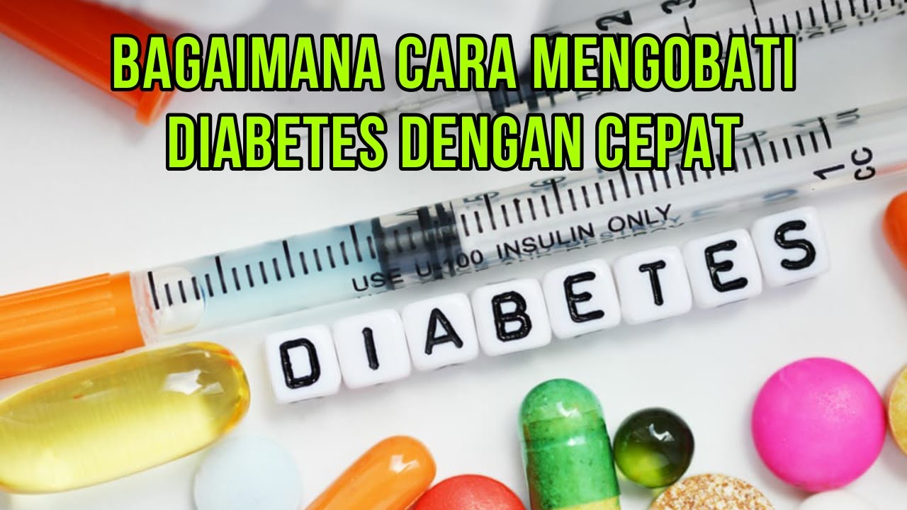 CARA MENGOBATI DIABETES DENGAN CEPAT 