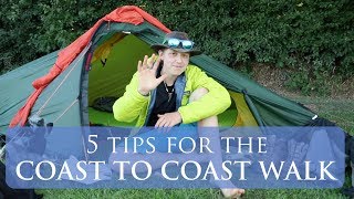 5 Tips for Camping and Backpacking the Wainwrights Coast to Coast Walk in England