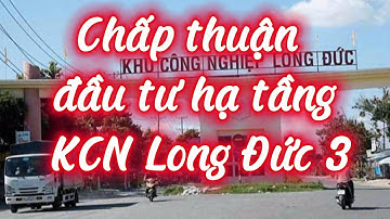 Đồng Nai chấp thuận chủ trương đầu tư hạ tầng KCN Long Đức 3 | Đồng Nai TV