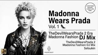 Madonna Wears Prada Vol.1 👠 DJ Mix | The Devil Wears Prada 2 Era | Madonna Fashion DJ Set | Setsukin