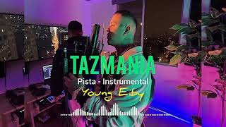 Young Eiby - TAZMANIA ( Pista - Instrumental)