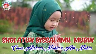 SHOLATUN BISSALAMIL MUBIN(LIRIK ARTI) || Cover Aishwa Nahla x Abi Nahla