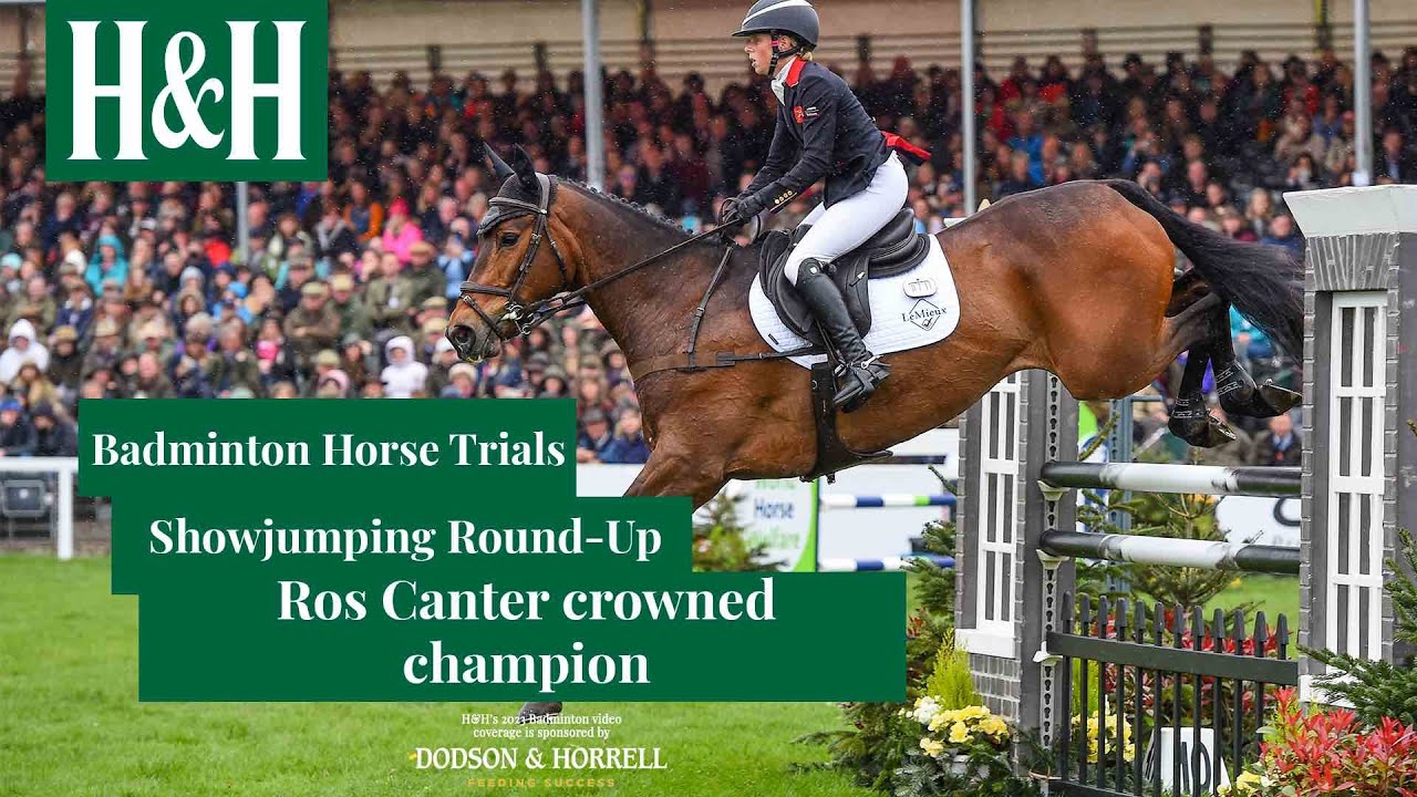 Badminton Horse Trials showjumping final round-up Ros Canter crowned 2023 champion