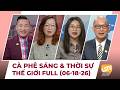 Cà Phê Sáng & Thời Sự Thế Giới LSTV (06-18-2026)