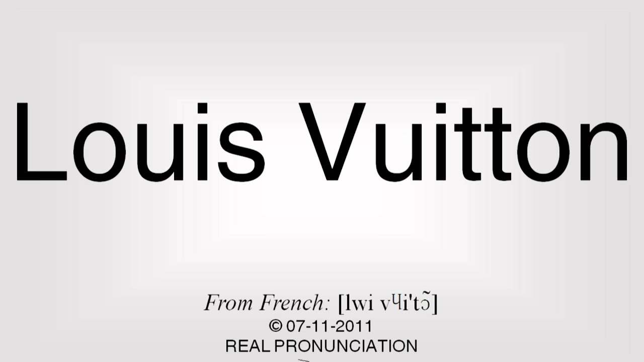 How to pronounce Louis Vuitton - YouTube