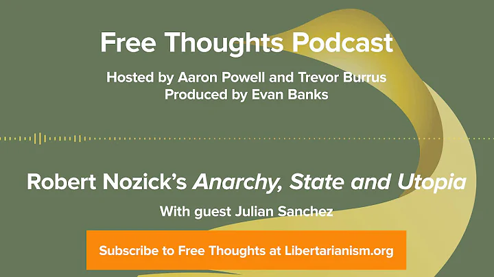 Ep. 3: Robert Nozick's "Anarchy, State and Utopia"...