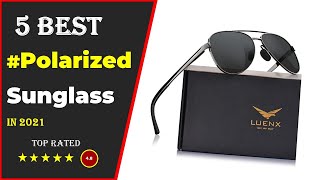 ✅ Top 5: Best Polarized Sunglasses On Amazon 2021 [Tested & Reviewed]