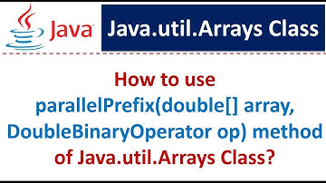 How to use parallelPrefix(double[] array, DoubleBinaryOperator op) method of Java.util.Arrays Class?