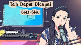 6143-6146 DEWA NAGA || Tak Dapat Dicapai