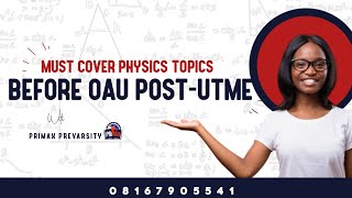 Physics Topics to Cover Before writing OAU (Obafemi Awolowo University) Post-UTME