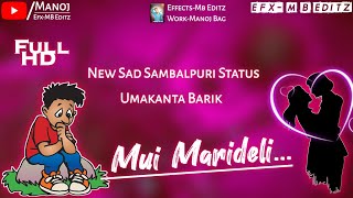 Mui marideli || umakanta barik new ...