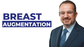 Breast Augmentation With Dr Ahmed Nasser