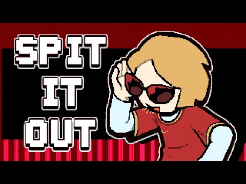 SPIT IT OUT