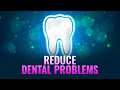 Reduce Dental Problems | Teeth Pain Relief Binaural Beats | Dental Infection Treatment