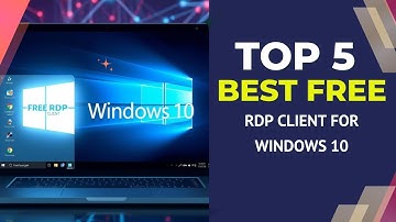 5 Best Free RDP Client for Windows 10  | Secure & Easy Remote Access