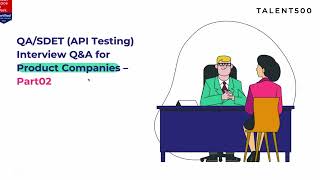 Master Your API Testing Interview - Part 02 | Talent500 Masterclass