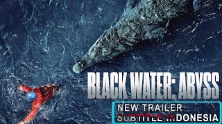 BLACK WATER ABYSS - Terjebak Bersama Predator Pemangsa (Sub Indo)