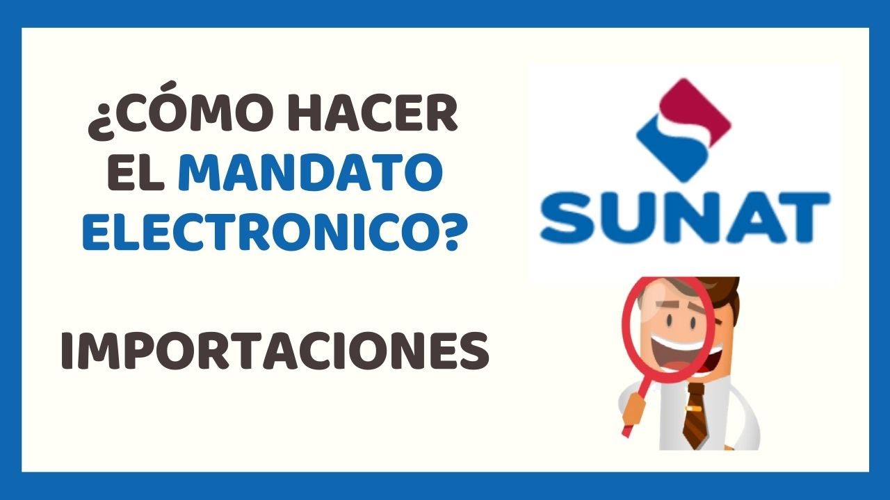 c-mo-hacer-el-mandato-electr-nico-importaci-n-sunat-youtube