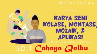 Perbedaan Karya Seni Kolase, Montase, Mozaik, dan Aplikasi / SBdP KD 3.4 dan 4.4 Kelas 4 SD Tema 7