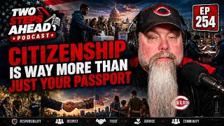 Citizenship is WAY More Than Just Your Passport - Two Steps Ahead Podcast Ep 254