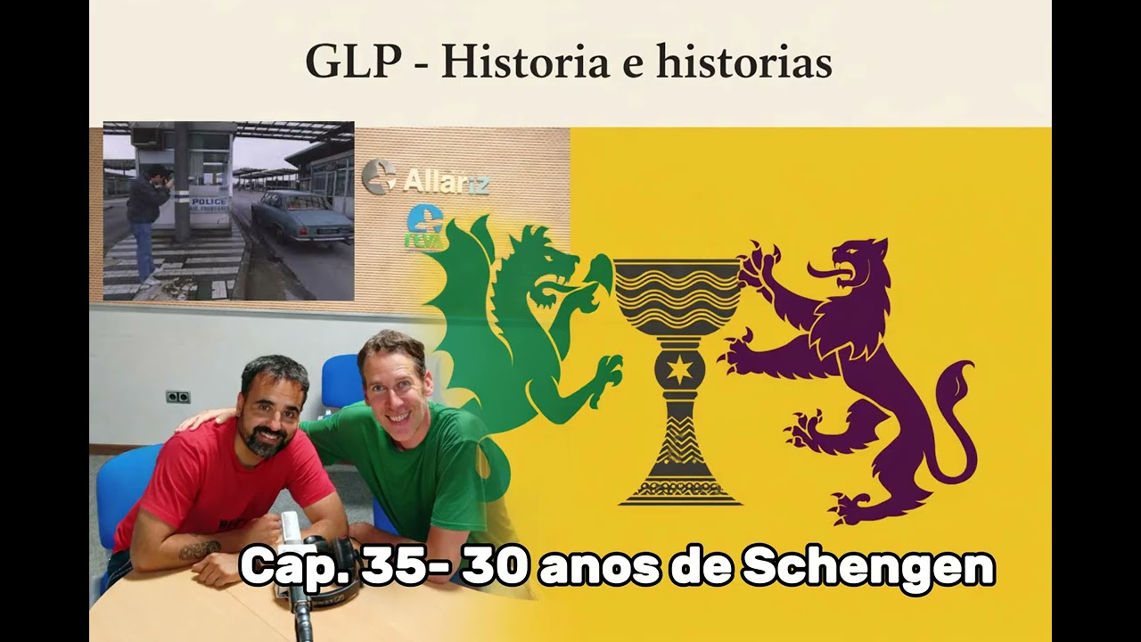 Schengen, 30 anos depois / História e histórias (Cap. 35)