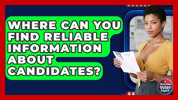 Where Can You Find Reliable Information About Candidates? - First Time Voter Expert