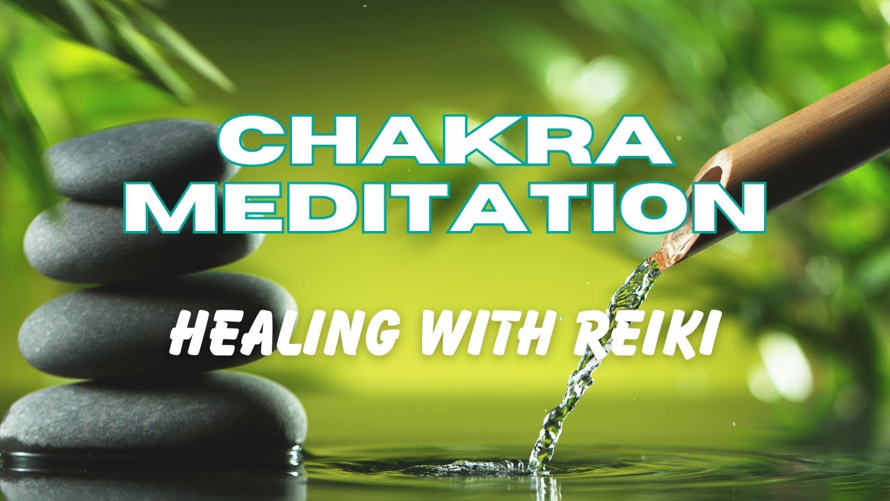 Unlock Healing Energy: Chakra Meditation with Reiki - YouTube