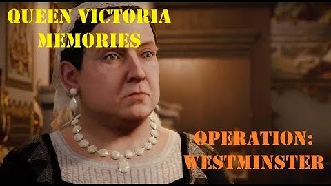 OPERATION: Westminster - Queen Victoria Memories - AC Syndicate