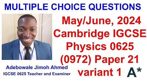 2024 IGCSE Physics 0625 May/June Paper 21 0625/21/O/N/24