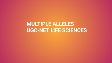 Lecture 24 : Multiple Alleles-- Part 5 | #CSIR #UGCNET #LifeSciences | #AIIMS | #NEET | #Biology |