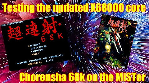 Testing the MiSTer (again) - updated X68000 core - CHORENSHA 68K