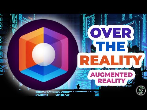 Over The Reality OVR | The Next Big Thing in Crypto Augmented Reality