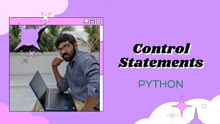 Control Statements in Python | Python for beginners | Learn Python Tamil | @kalaistechiview4611