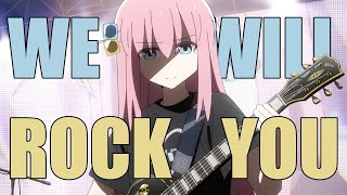 Bocchi Will Rock You - We Will Rock You Amv