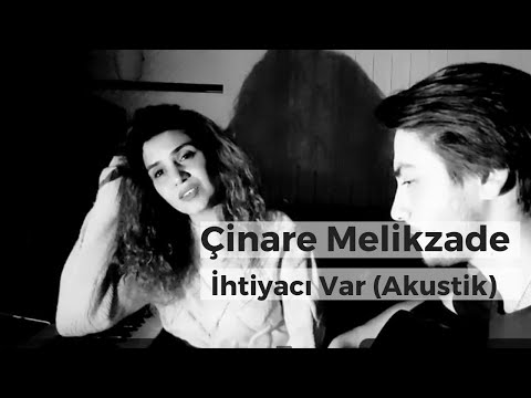 Cinare Melikzade ft Alişahin  İhtiyacı Var Akustik