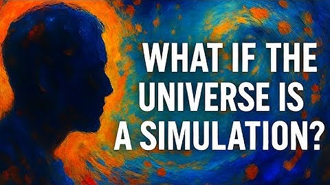 What If the Universe Is Just a Simulation? The Theory That Questions Reality