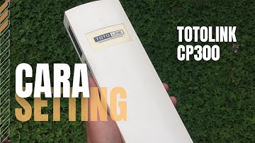 Cara Mudah Setting Totolink CP300 Untuk Pemula Cuma Pake HP