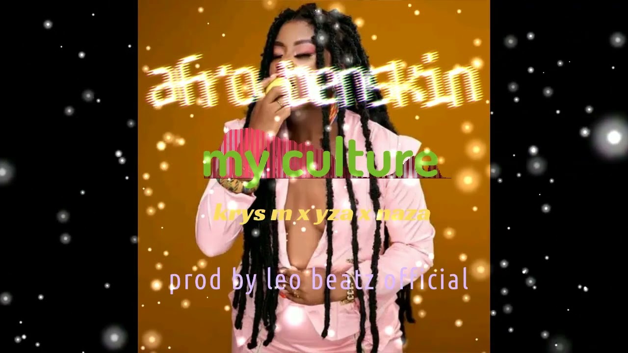 Krys m x Yza x Naza "My culture" afro benskin x afro instrumental 2023