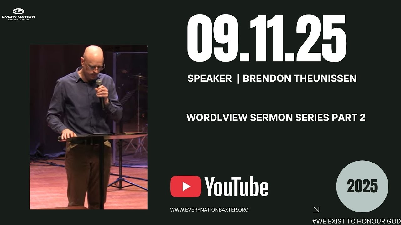 Brendon Theunissen | Worldview Sermon Series | Part 2
