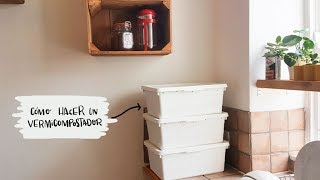 Cómo hacer un vermicompostador | Haz tu propio compost