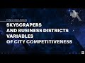 Skyscrapers and Business Districts. Variables of City Competitiveness