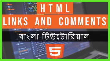 HTML Links And Comments | In Bangla | HTML5 Bangla Tutorial - Part 15