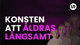 Konsten att åldras långsamt - Sverige forskar