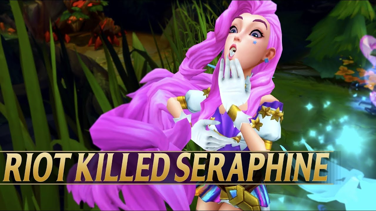 Seraphine Riot RIOT JUST KILLED SERAPHINE - League of Legends - YouTube