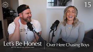 Over Here Chasing Boys | Let's Be Honest with Kristin Cavallari