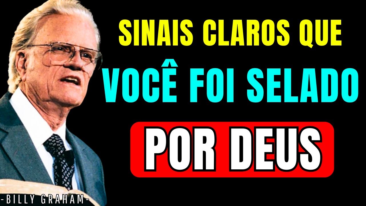 7 SINAIS Poderosos de Que Indicam que DEUS já te SELOU (E Você nem Percebeu Ainda) | Billy Graham