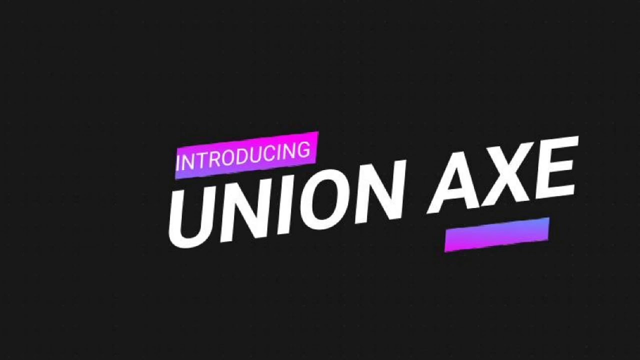 UNION AXE INTRO TO 