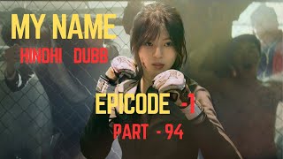 My Name Hindi Dubbed Season 1 L Episode 1 L Part 94