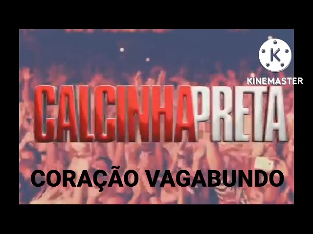 CALCINHA PRETA - CORAÇÃO VAGABUNDO class=