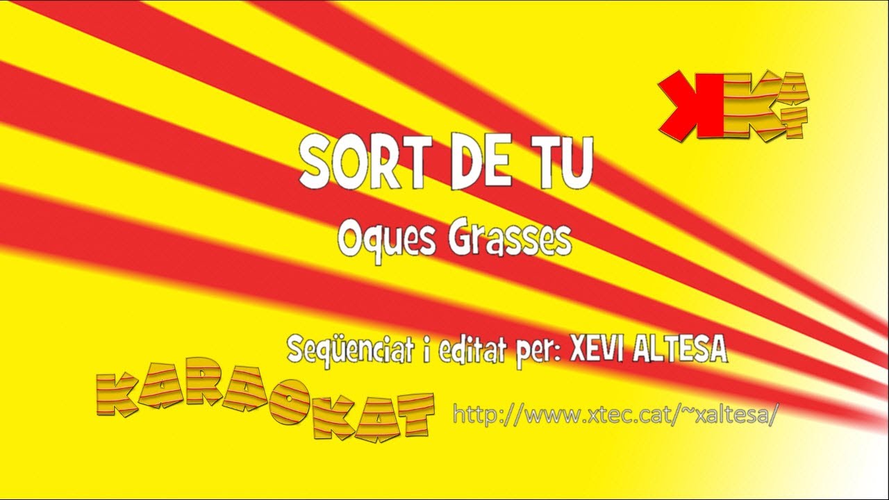 Sort de tu - OQUES GRASSES - Karaoke en català - KARAOKAT Sort de tu - OQUES GRASSES - Karaoke en català - KARAOKAT